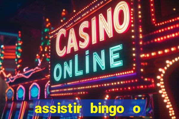 assistir bingo o rei das manhas filme completo dublado